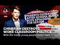 The Truth of It | Christian Destroys Woke Classroom Politics | Ep. 69