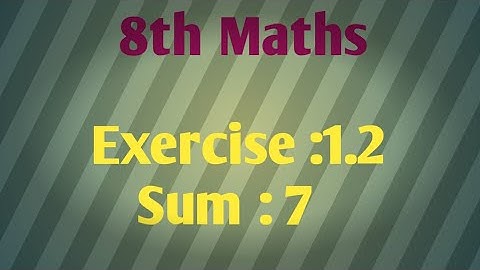 8th Maths - Exercise : 1.2 - Sum : 7 @JRMaths517