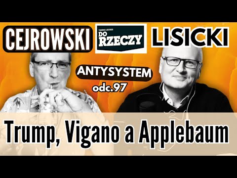 Sumienie, wybory, Applebaum - Cejrowski i Lisicki - Antysystem 97 z 2024/10/30