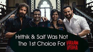 Hrithik And Saif Was Not The First Choice For Vikram Vedha