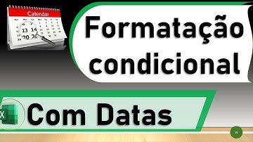 Formatação condicional com datas no Excel