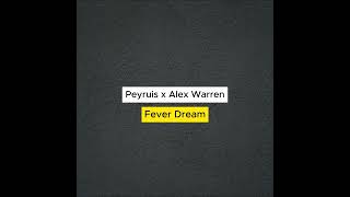 Peyruis x Alex Warren - Fever Dream