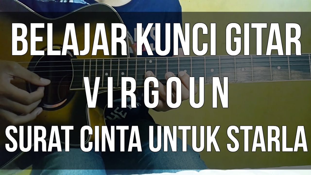 Belajar Kunci Gitar Virgoun Surat Cinta Untuk Starla