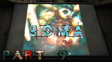 SOMA - Part 9: TIME FOR PLAN B! (Horror, Sci-fi, Atmospheric) [Walkthrough / Playthrough]