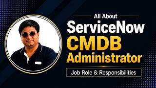 ServiceNow CMDB Administrator Roles & Responsibilities