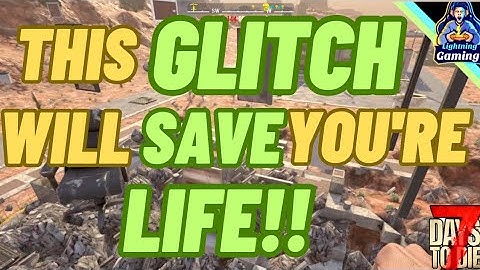 7 days to die 1.1 LIFE changing GLITCH!