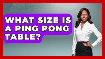 What Size Is A Ping Pong Table? - The Racket Xpert