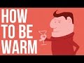 How to be Warm