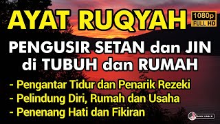 AYAT RUQYAH AMPUH PENGUSIR JIN IBLIS & SETAN DI RUMAH, TUBUH & TEMPAT USAHA PUTAR & SUBSCRIBE