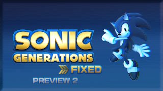 Sonic Generations but Fixed [PREVIEW 2] - READ THE DESCRIPTION AGAIN