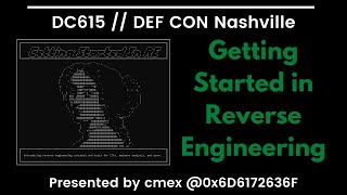 cmex, Getting Started in Reverse Engineering - DC615/DEF CON Nashville