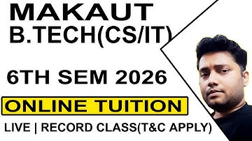 MAKAUT B.TECH CSE/IT 6TH SEM 2026 ONLINE TUITION CLASS