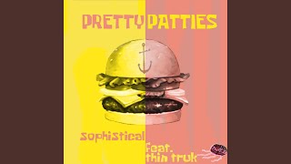 Video thumbnail of "Sophistical - Pretty Patties (feat. Thin Truk)"