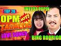 Imelda Papin, Bing Rodrigo Greatest Hits 💝The Best Opm Tagalog Loves Songs 70s 80s 90s