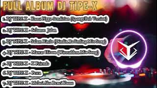 FULL ALBUM DJ TIPE X Remix Pilihan - FULL Bass