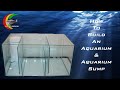 How To: Build an Aquarium / Fish Tank and Aquarium Sump How To: Build an Aquarium / Fish Tank and Aquarium Sump