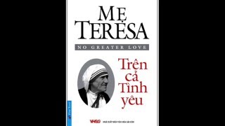 [sách nói] Mẹ Teresa trên cả tình yêu- phần đầu