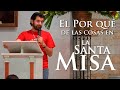 La Santa Misa - Explicación (Wilson Tamayo - Lazos de Amor Mariano)