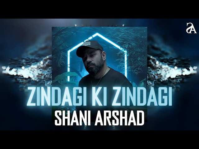 Shani Arshad | Zindagi Ki Zindagi | New Song 2024 class=