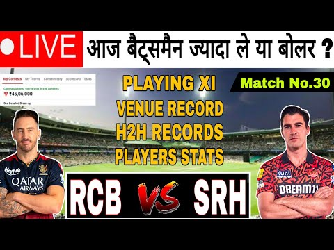 🔴 LIVE | RCB vs SRH Dream11 Prediction | Match No.30 | RCB vs SRH Dream11 Team