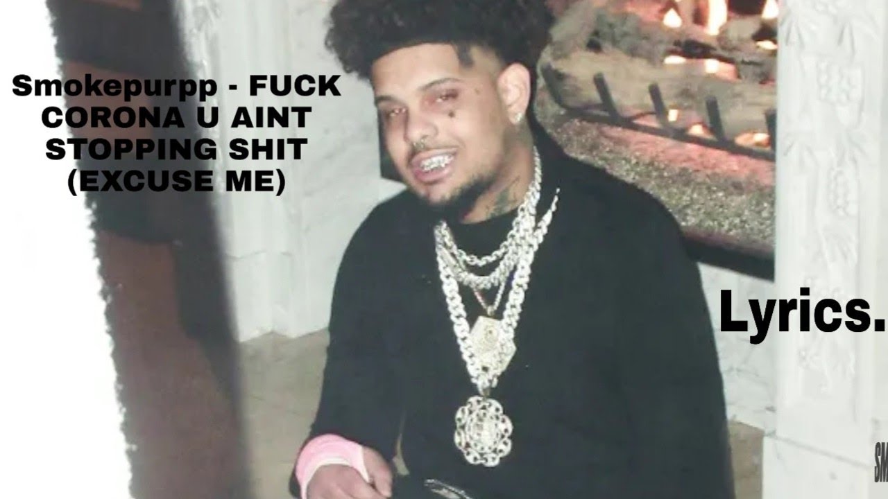 Smokepurpp - FUCK CORONA U AINT STOPPING SHIT (EXCUSE ME) | LYRICS /VERSURI