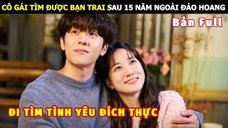 [Review Phim] Cô Gái Tìm Được Bạn Trai Sau 15 Năm Ngoài Đảo Hoang | Review Phim Hàn Hot