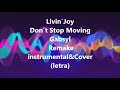 Livin´Joy- Don´t Stop Moving -Gabsyl Instrumental Remake&amp; Cover (letra)