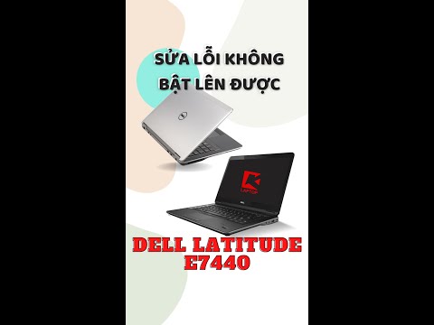 Sửa lỗi máy DELL Latitude E7440 không bật lên được – Chí Kiên Laptop