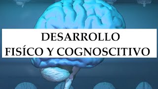 Desarrollo físico y cognoscitivo en la adolescencia