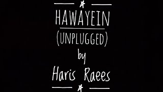 Hawayeinunplugged Haris Raees Arijit Singh