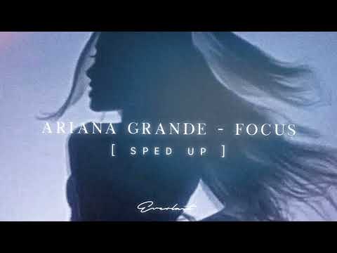 Ariana Grande Focus Sped Up 