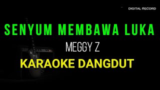 SENYUM MEMBAWA LUKA KARAOKE DANGDUT ORIGINAL MEGGY Z