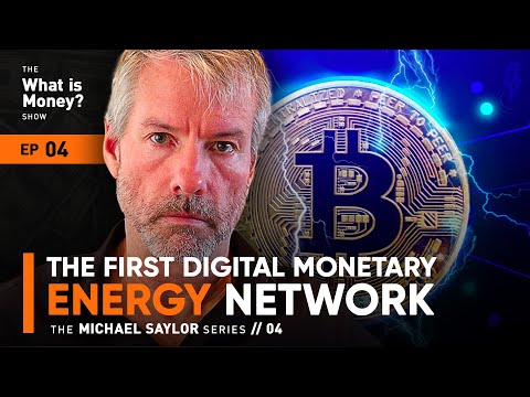 Bitcoin: The First Digital Monetary Energy Network | The Saylor Series | Episode 4 (WiM004) Bitcoin: The First Digital Monetary Energy Network | The Saylor Series | Episode 4 (WiM004)