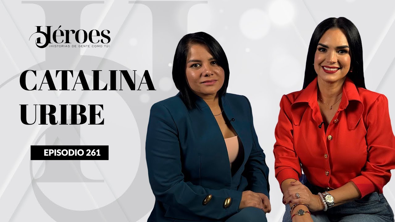 “Hacer desde el amor” Catalina Uribe - Héroes