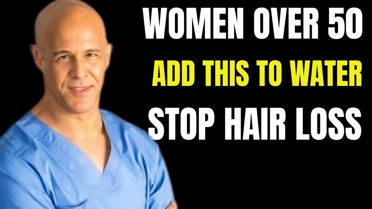 Women 50+: Add This to Water to Stop Hair Loss Fast | Dr. Alan Mandell