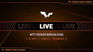 LIVE! | T4 | Q Day 2 | WTT Feeder Berlin 2026 | Session 2