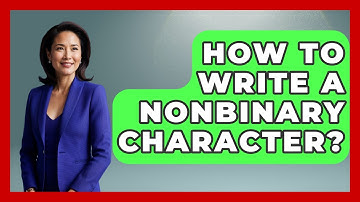 How To Write A Nonbinary Character? - Gender Equality Network