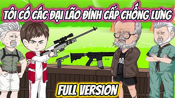 Tôi Có Các Đại Lão Đỉnh Cấp Chống Lưng Full Version | HH VietSub