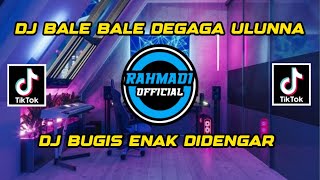 DJ BUGIS BALE BALE DEGAGA ULUNNA | DJ LAGU BUGIS PALING ENAK DIDENGAR