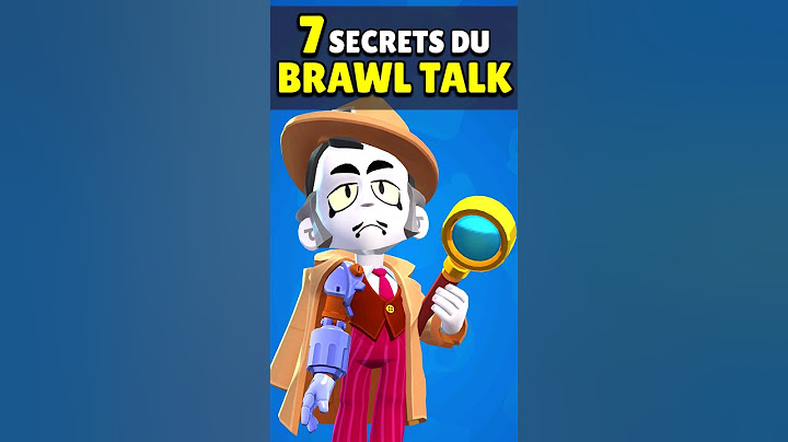Les 7 SECRETS du BRAWL TALK ?!?