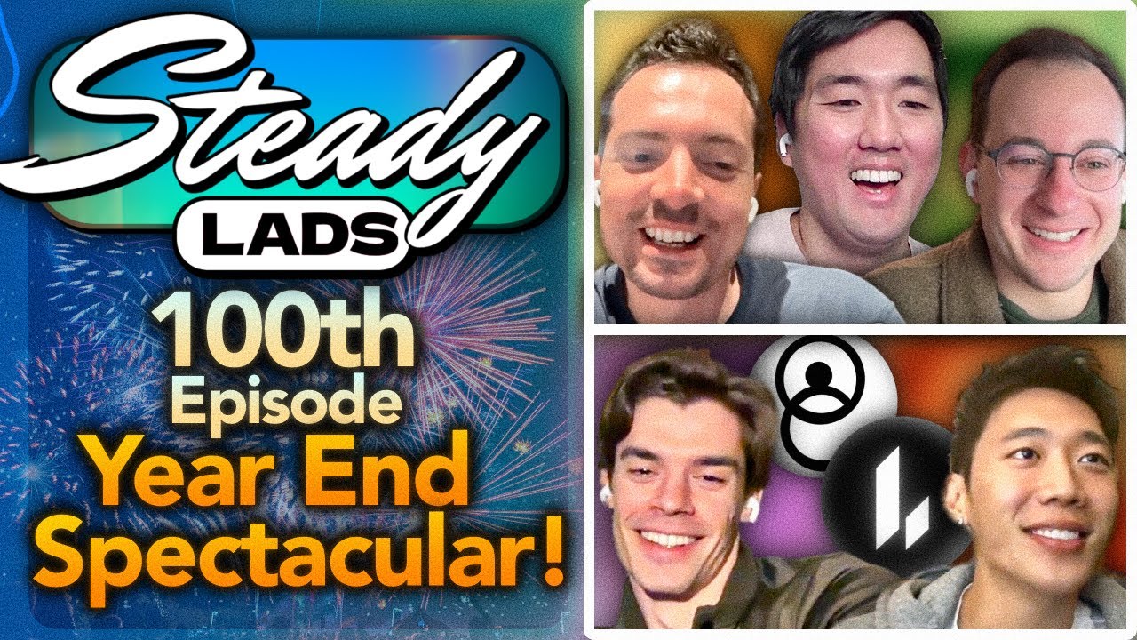 Steady Lads 100th Episode Year End Spectacular w/ Special Guests