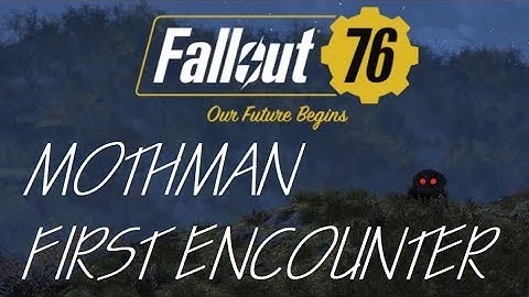 FALLOUT 76 MOTHMAN First Encounter PC BETA