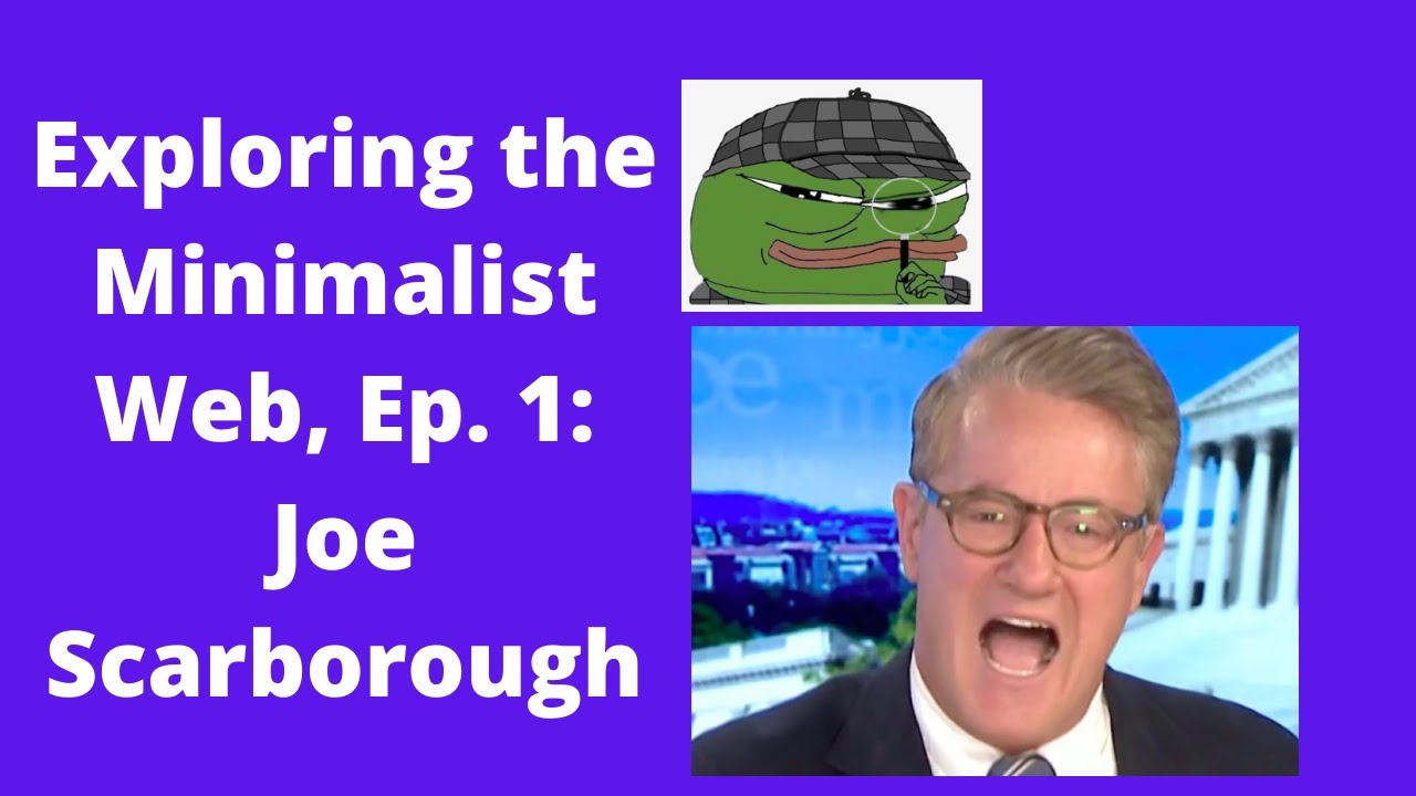 Exploring The Minimalist Web Ep 1 Joe Scarborough Youtube