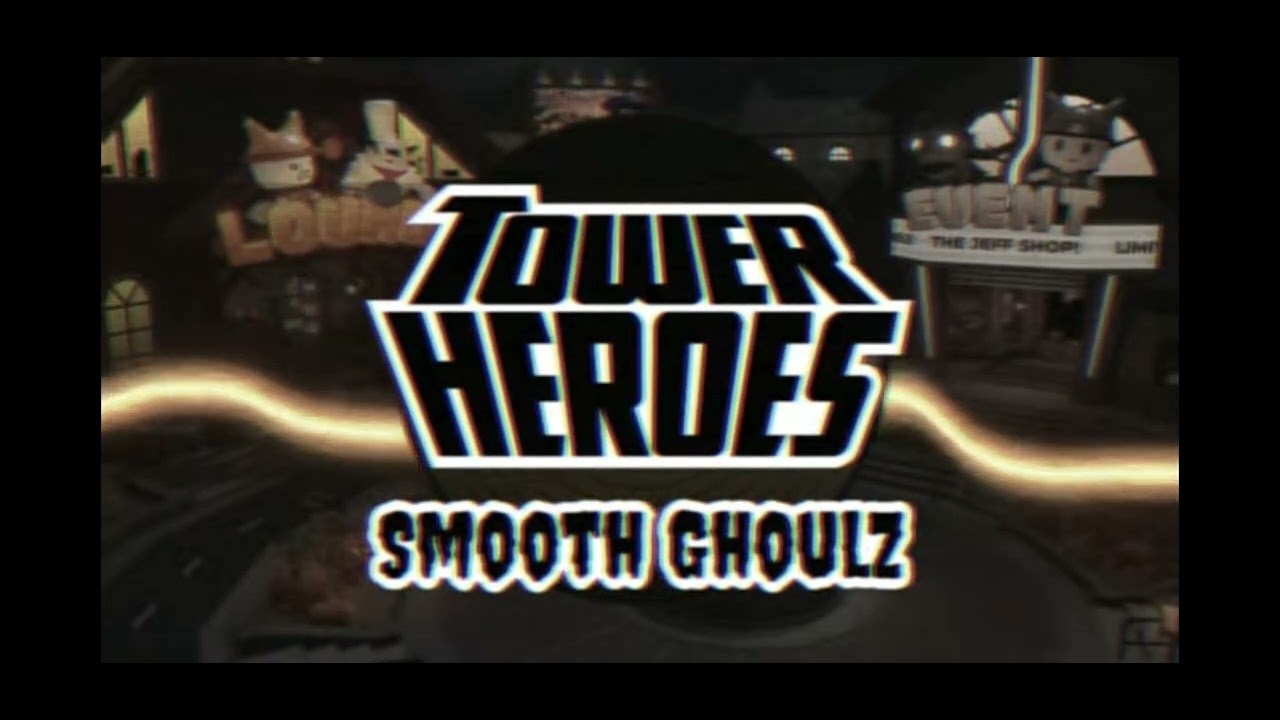 music tower heroes SMOOTH GROULZ