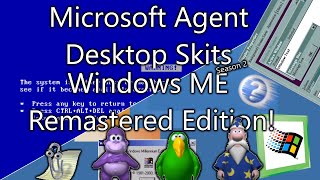 Microsoft Agent Desktop Skits - Windows ME Edition! (REMASTERED)