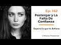 Postergar y La Falta De Confianza -Podcast 5 Minutos Productivos