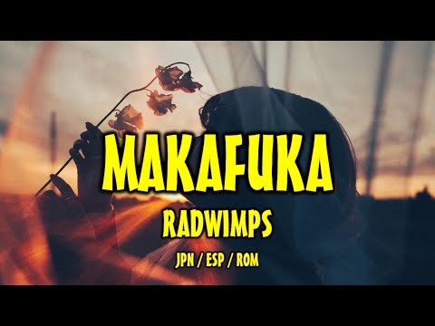 RADWIMPS MAKAFUKA 歌詞付き Sub Español Romaji 