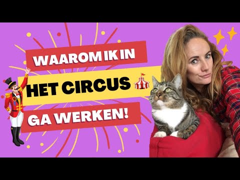 WAAROM IK IN HET CIRCUS ? GA WERKEN ? LIFE OF A SHOW GIRL