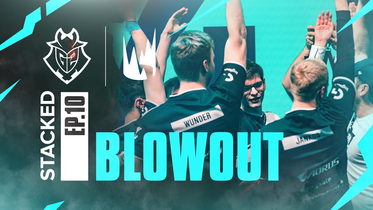 Stacked Ep 10 Blowout G2 League Of Legends Youtube