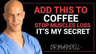 Over 65? Add THIS to Your COFFEE to STOP Muscle Loss & FIGHT SARCOPENIA FAST | DR MANDELL